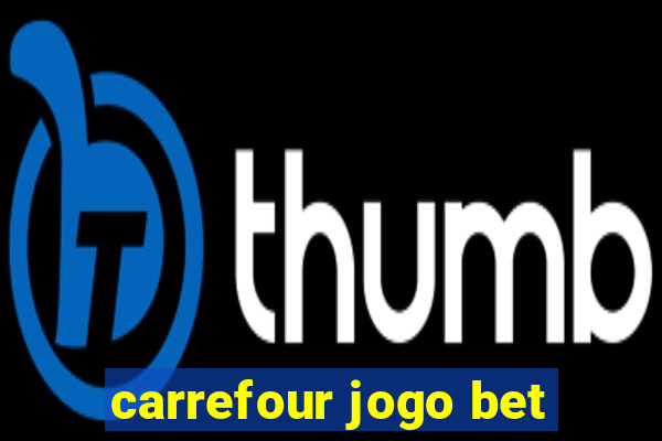 carrefour jogo bet
